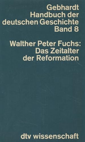 Bild des Verkufers fr Das Zeitalter der Reformation. Handbuch der deutschen Geschichte, 8. zum Verkauf von Fundus-Online GbR Borkert Schwarz Zerfa