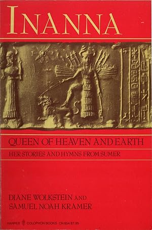 Image du vendeur pour Inanna, Queen of Heaven and Earth Her Stories and Hymns from Sumer mis en vente par Cider Creek Books