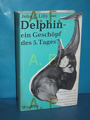 Bild des Verkufers fr Delphin, ein Geschpf des 5. Tages? : Mglichkeiten d. Verstndigung zwischen menschl. u. aussermenschl. Intelligenz. [Aus d. Amerikan. von Eberhard Trumler] zum Verkauf von Antiquarische Fundgrube e.U.