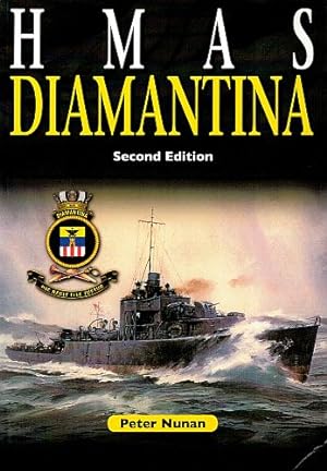 Seller image for HMAS DIAMANTINA. Australia's last River Class frigate, 1945 - 1980. for sale by Sainsbury's Books Pty. Ltd.
