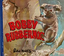 Seller image for BOBBY RUBBERNOSE. A Story About a Little Koala Bear who Lost Himself and Was Found Again. for sale by Sainsbury's Books Pty. Ltd.