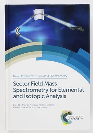 Seller image for Sector Field Mass Spectrometry for Elemental and Isotopic Analysis (New Developments in Mass Spectrometry, 3) for sale by Buchkanzlei