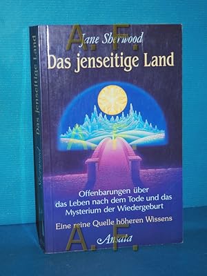 Bild des Verkufers fr Das jenseitige Land : Offenbarungen ber das Leben nach dem Tode und das Mysterium der Wiedergeburt , eine reine Quelle hheren Wissens. [Aus dem Engl. von Carmen-Sylvia Kremer] zum Verkauf von Antiquarische Fundgrube e.U.