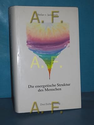 Bild des Verkufers fr Die energetische Struktur des Menschen : ein philosophisches Denkmodell , wer bin ich? Eine Vision meiner selbst. zum Verkauf von Antiquarische Fundgrube e.U.