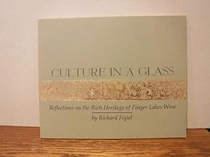 Immagine del venditore per Culture in a Glass - Reflections on the Rich eritage of Finger Lakes Wine venduto da Old Scrolls Book Shop