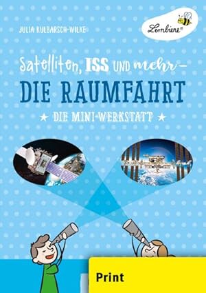 Bild des Verkufers fr Satelliten, ISS und mehr - Die Raumfahrt : (3. und 4. Klasse) zum Verkauf von Smartbuy