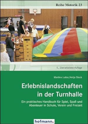 Seller image for Erlebnislandschaften in der Turnhalle : Ein praktisches Handbuch fr Spiel, Spa und Abenteuer in Schule, Verein und Freizeit for sale by Smartbuy