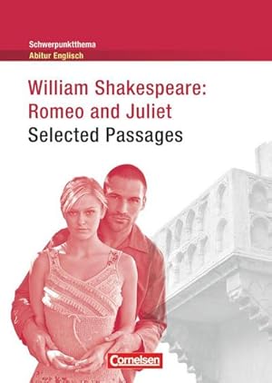 Imagen del vendedor de Schwerpunktthema Abitur Englisch: Romeo and Juliet - Selected Passages : Textheft a la venta por Smartbuy