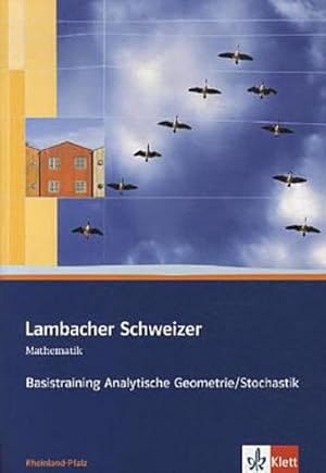 Bild des Verkufers fr Lambacher Schweizer. 11. und 12. Schuljahr. Basistraining Analytische Geometrie/Stochastik. Rheinland-Pfalz zum Verkauf von Smartbuy