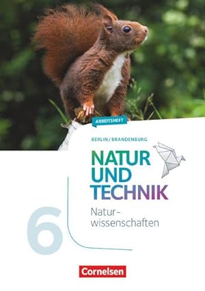 Bild des Verkufers fr Natur und Technik 6. Schuljahr: Naturwissenschaften - Berlin/Brandenburg - Arbeitsheft zum Verkauf von Smartbuy