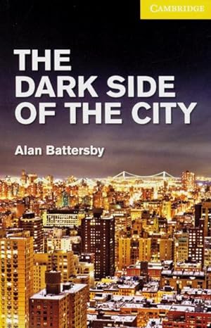 Imagen del vendedor de The Dark Side of the City : Text in English. Paperback with downloadable Audio. Elementary/Lower-intermediate (Niveau A2) a la venta por Smartbuy