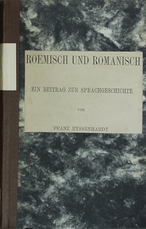 Bild des Verkufers fr Roemisch und Romanisch : Ein Beitrag zur Sprachgeschichte. zum Verkauf von Antiquariat Bookfarm