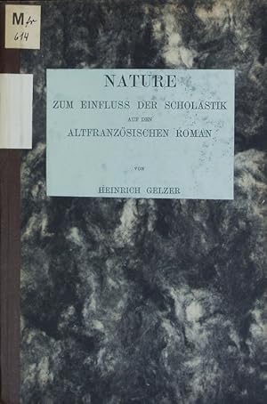 Bild des Verkufers fr Nature zum Einfluss der Scholastik auf den altfranzsischen Roman. zum Verkauf von Antiquariat Bookfarm