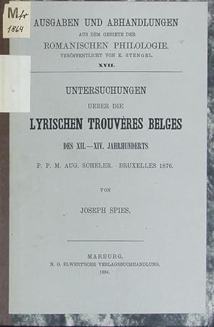 Bild des Verkufers fr Untersuchungen ber die lyrischen Trouvres belges des XII.-XIV. Jahrhunderts. zum Verkauf von Antiquariat Bookfarm