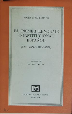 Bild des Verkufers fr El Primer lenguaje constitucional espanol (Las Cortes de Cadiz). zum Verkauf von Antiquariat Bookfarm