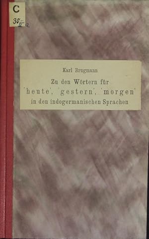 Bild des Verkufers fr Zu den Wrtern fr "heute", "gestern", "morgen" in den indogermanischen Sprachen. zum Verkauf von Antiquariat Bookfarm