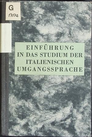 Image du vendeur pour Einfhrung in das Studium der italienischen Umgangssprache : ein Praktikum fr Anfnger. mis en vente par Antiquariat Bookfarm