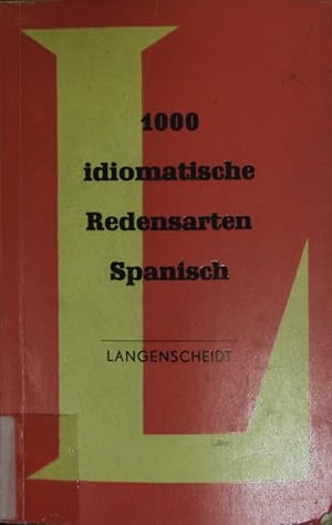 Imagen del vendedor de 1000 idiomatische spanische Redensarten : mit Erklrungen und Beispielen. a la venta por Antiquariat Bookfarm