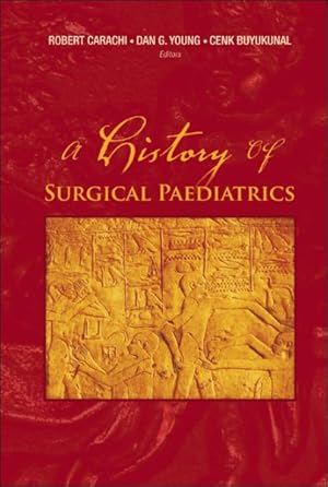 Immagine del venditore per History of Surgical Paediatrics venduto da GreatBookPrices