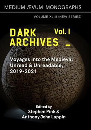 Imagen del vendedor de Dark Archives : Volume I. Voyages into the Medieval Unread and Unreadable, 2019-2021 a la venta por AHA-BUCH GmbH