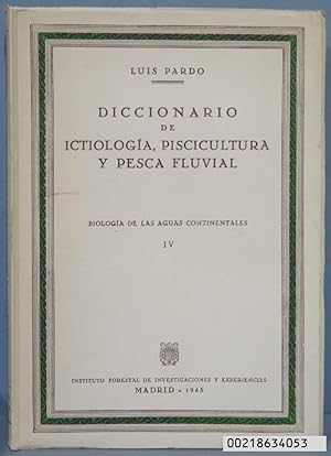 Seller image for DICCIONARIO DE ICTIOLOGA, PISCICULTURA Y PESCA FLUVIAL. BIOLOGIA DE LAS AGUAS CONTINENTALES for sale by EL DESVAN ANTIGEDADES