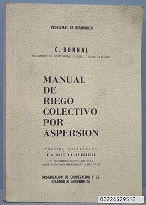 Seller image for MANUAL DEL RIEGO COLECTIVO POR ASPERSION. C BONNAL for sale by EL DESVAN ANTIGEDADES