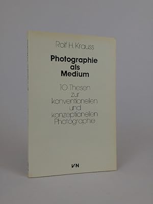 Image du vendeur pour Photographie als Medium. 10 Thesen zur konventionellen u. konzeptionellen Photographie mis en vente par ANTIQUARIAT Franke BRUDDENBOOKS