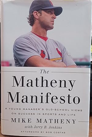 The Matheny Manifesto: A Young Manager's Old-School Views on Success in Sports and Life