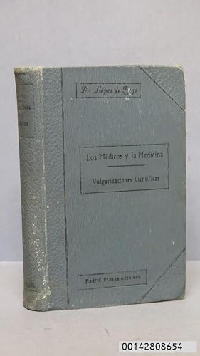 Seller image for 1918.- LOS MEDICOS Y LA MEDICINA. VULGARIZACIONES CIENTIFICAS. DR. LOPEZ DE REGA for sale by EL DESVAN ANTIGEDADES
