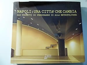 NAPOLI: UNA CITTA' CHE CAMBIA DAI PROGETTI DI FERDINANDO II ALLA METROPOLITANA