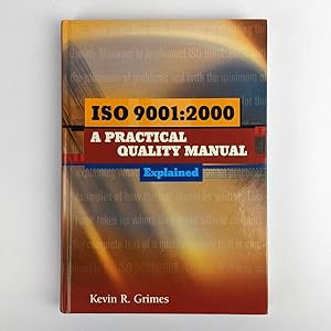 ISO 9001:2000: A Practical Quality Manual Explained