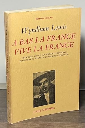 Imagen del vendedor de A Bas La France Vive La France a la venta por San Francisco Book Company