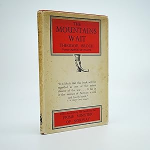 Seller image for The Mountains Wait; Letter From Bernt And Ebba Lund; With Forward By His Excellency The Prime Minister Of Norway for sale by Jacket and Cloth