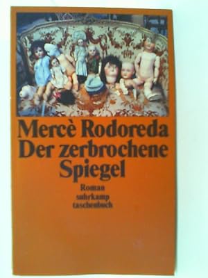 Bild des Verkäufers für Der zerbrochene Spiegel : Roman. Aus d. Katalan. von Angelika Maass / Suhrkamp Taschenbuch ; 1494 zum Verkauf von mediafritze