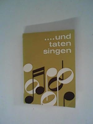 Seller image for und taten singen. Volkslieder und Weisen. for sale by ANTIQUARIAT FRDEBUCH Inh.Michael Simon