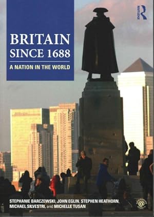 Image du vendeur pour Britain Since 1688 : A Nation in the World mis en vente par GreatBookPrices