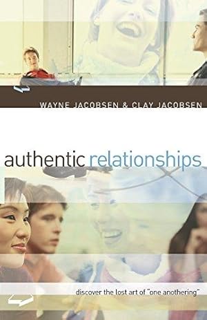 Seller image for Authentic Relationships: Discover the Lost Art of "One Anothering" for sale by WeBuyBooks