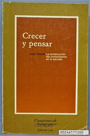 Image du vendeur pour CRECER Y PENSAR. LA CONSTRUCCIN DEL CONOCIMIENTO EN LA ESCUELA. JUAN DELVAL mis en vente par EL DESVAN ANTIGEDADES