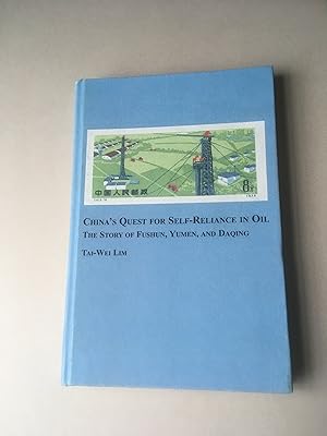 Seller image for China's Quest for Self-Reliance in Oil. The Story of Fushun, Yumen, and Daqing. for sale by T S Hill Books
