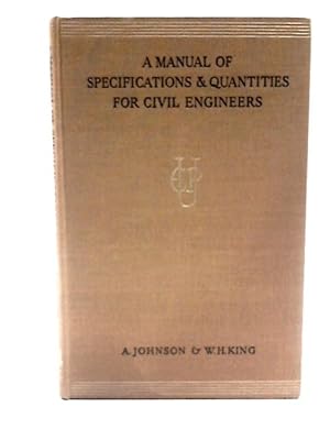 Seller image for A Manual Of Specifications & Quantities For Civil Engineers for sale by World of Rare Books