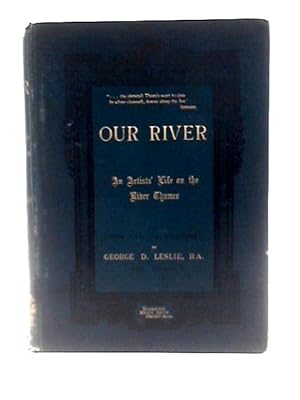 Bild des Verkufers fr Our River: Personal Reminiscences Or An Artists Life on the River Thames zum Verkauf von World of Rare Books
