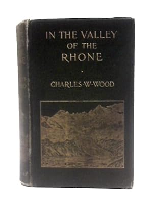 Seller image for In the Valley of the Rhone for sale by World of Rare Books