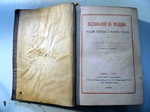 DIZIONARIO DI MARINA ITALIANO FRANCESE E FRANCESE ITALIANO di LUIGI FINCATI Capitano di Vascello