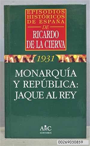 Seller image for MONARQUIA Y REPUBLICA. JAQUE AL REY. DE LA CIERVA for sale by EL DESVAN ANTIGEDADES
