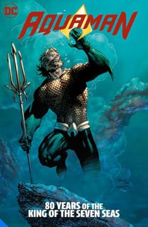 Seller image for Aquaman: 80 Years of the King of the Seven Seas The Deluxe Edition for sale by BuchWeltWeit Ludwig Meier e.K.