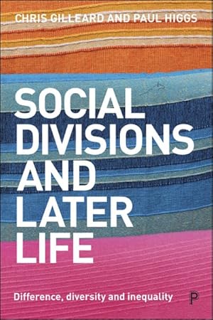 Bild des Verkufers fr Social Divisions and Later Life : Difference, Diversity and Inequality zum Verkauf von GreatBookPrices