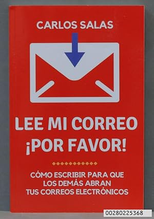 Imagen del vendedor de Lee mi correo, por favor!: cmo escribir para que abran y lean tus correos electrnicos. SALAS a la venta por EL DESVAN ANTIGEDADES