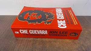 Seller image for Che Guevara: the definitive portrait of one of the twentieth centurys most fascinating historical figures, by critically-acclaimed New York Times journalist Jon Lee Anderson for sale by BoundlessBookstore