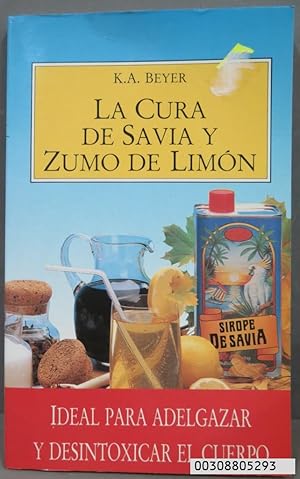Imagen del vendedor de LA CURA DE SAVIA Y ZUMO DE LIMN. K.A. BEYER a la venta por EL DESVAN ANTIGEDADES