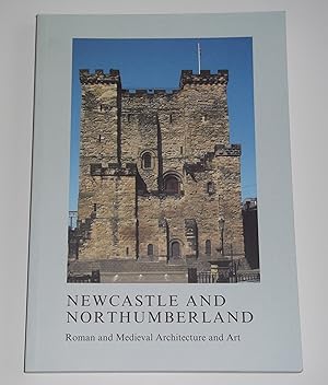 Seller image for Newcastle & Northumberland Roman & Medieval Architecture & Art by Jeremy Ashbee Paperback New for sale by sculptorpaul